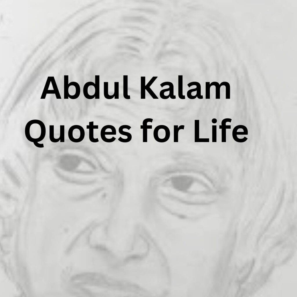 Abdul Kalam Quotes for Life