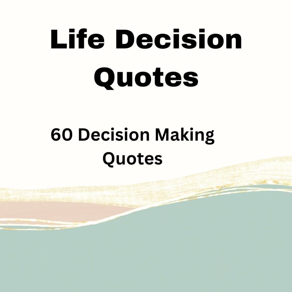 Life Decision Quotes