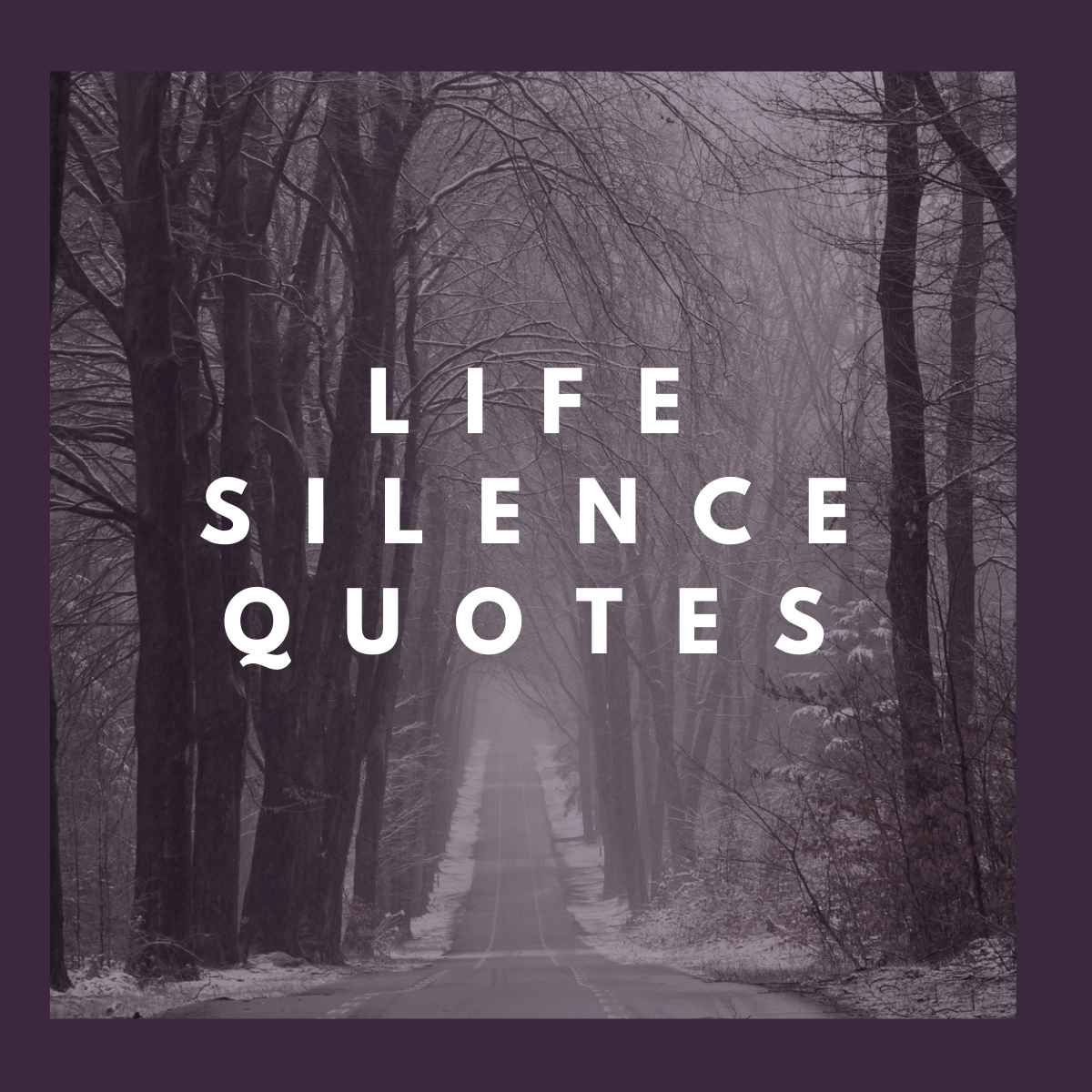 Life Silence Quotes