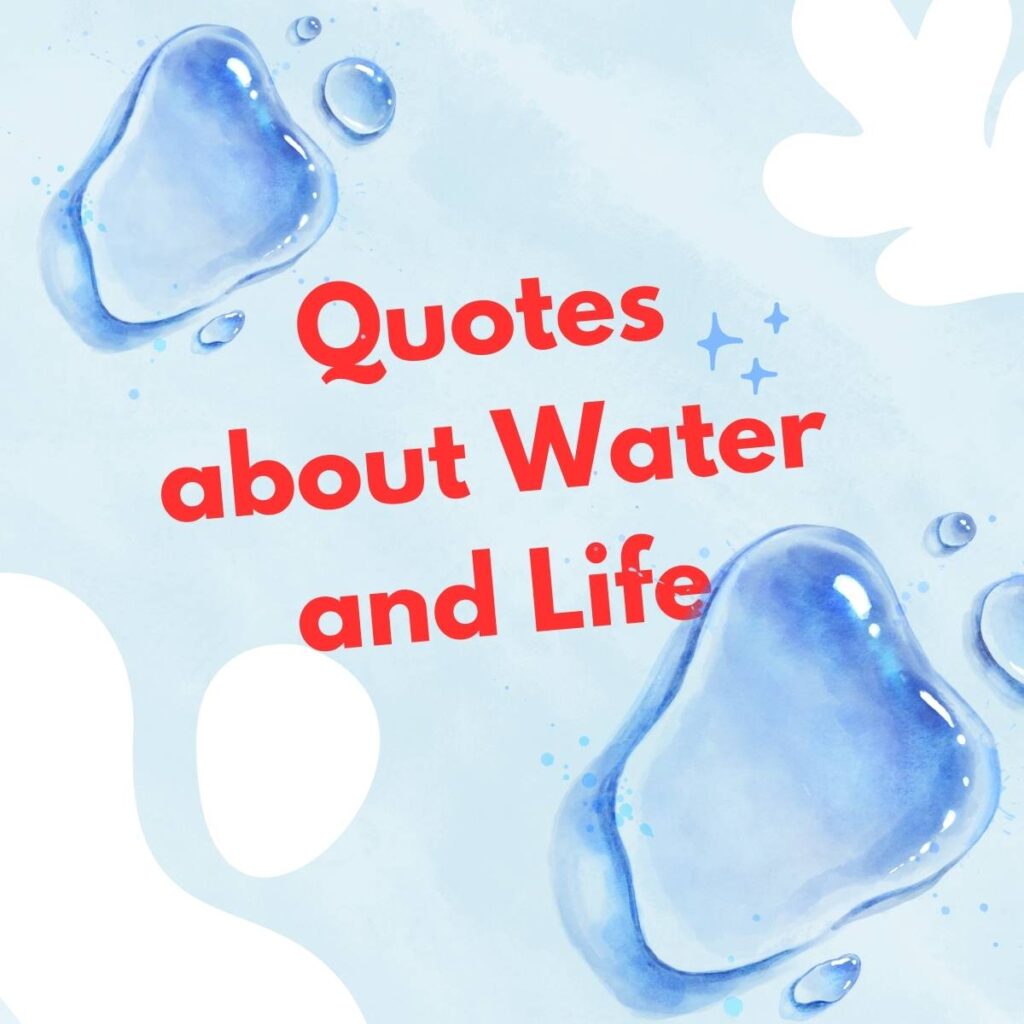 Quotes about Water and Life