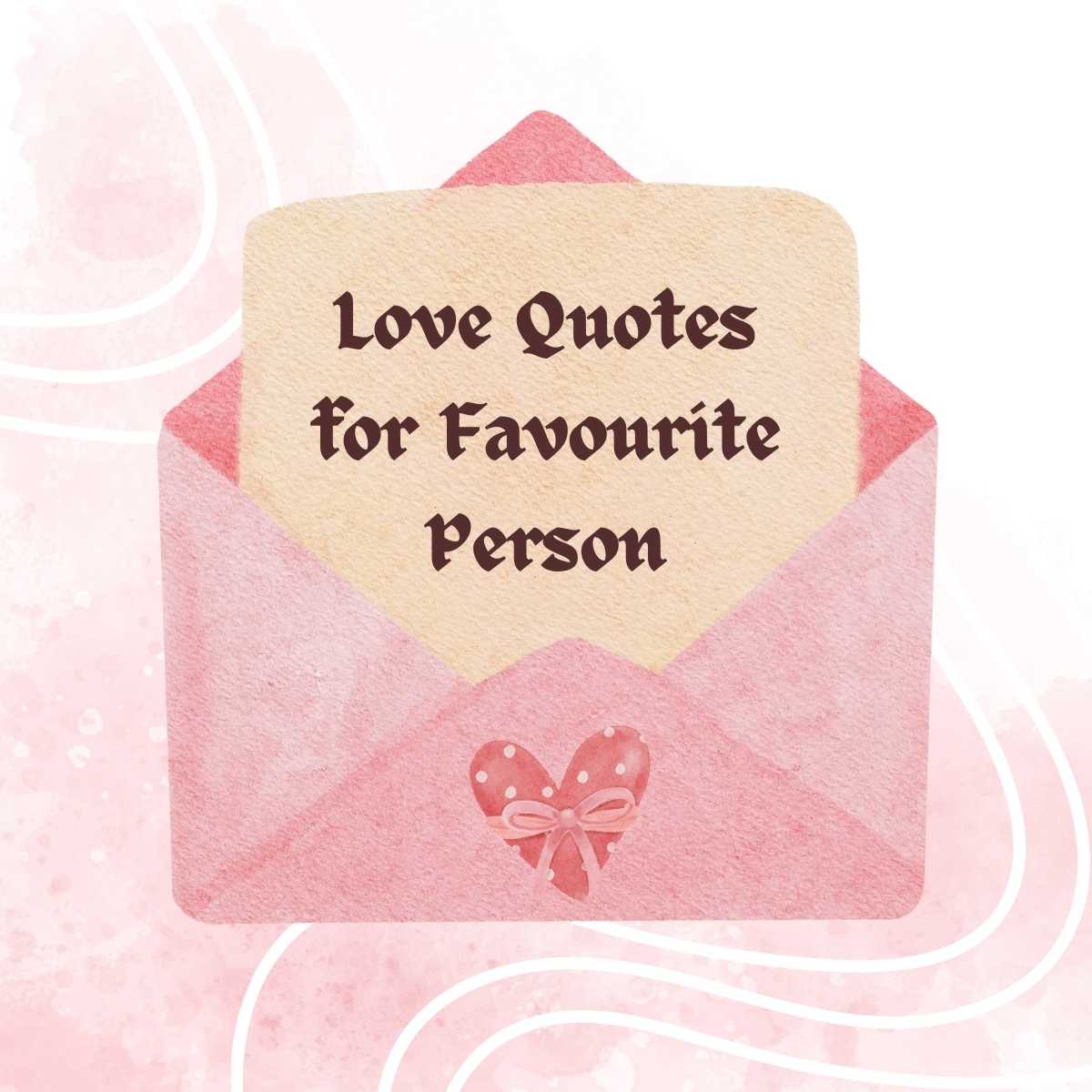 Love Quotes for Favourite Person