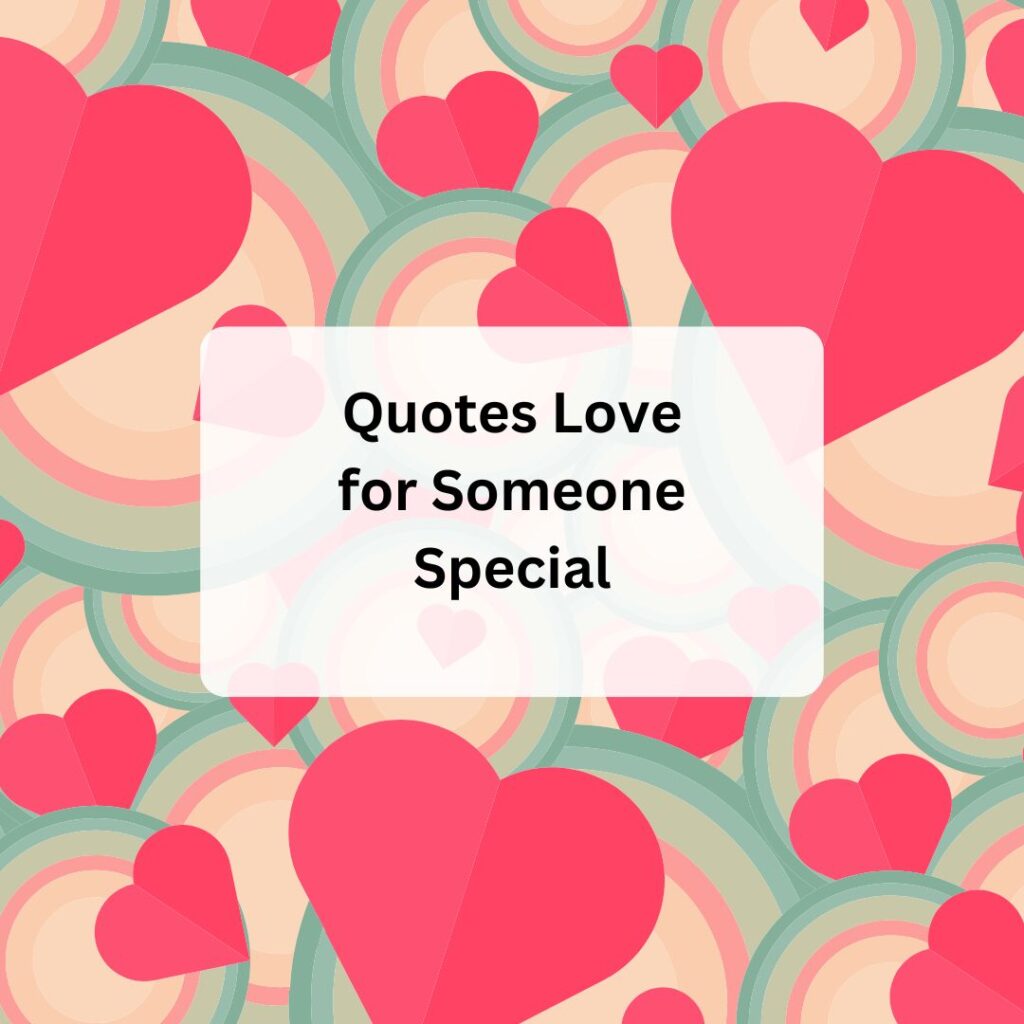 Quotes Love for Someone Special