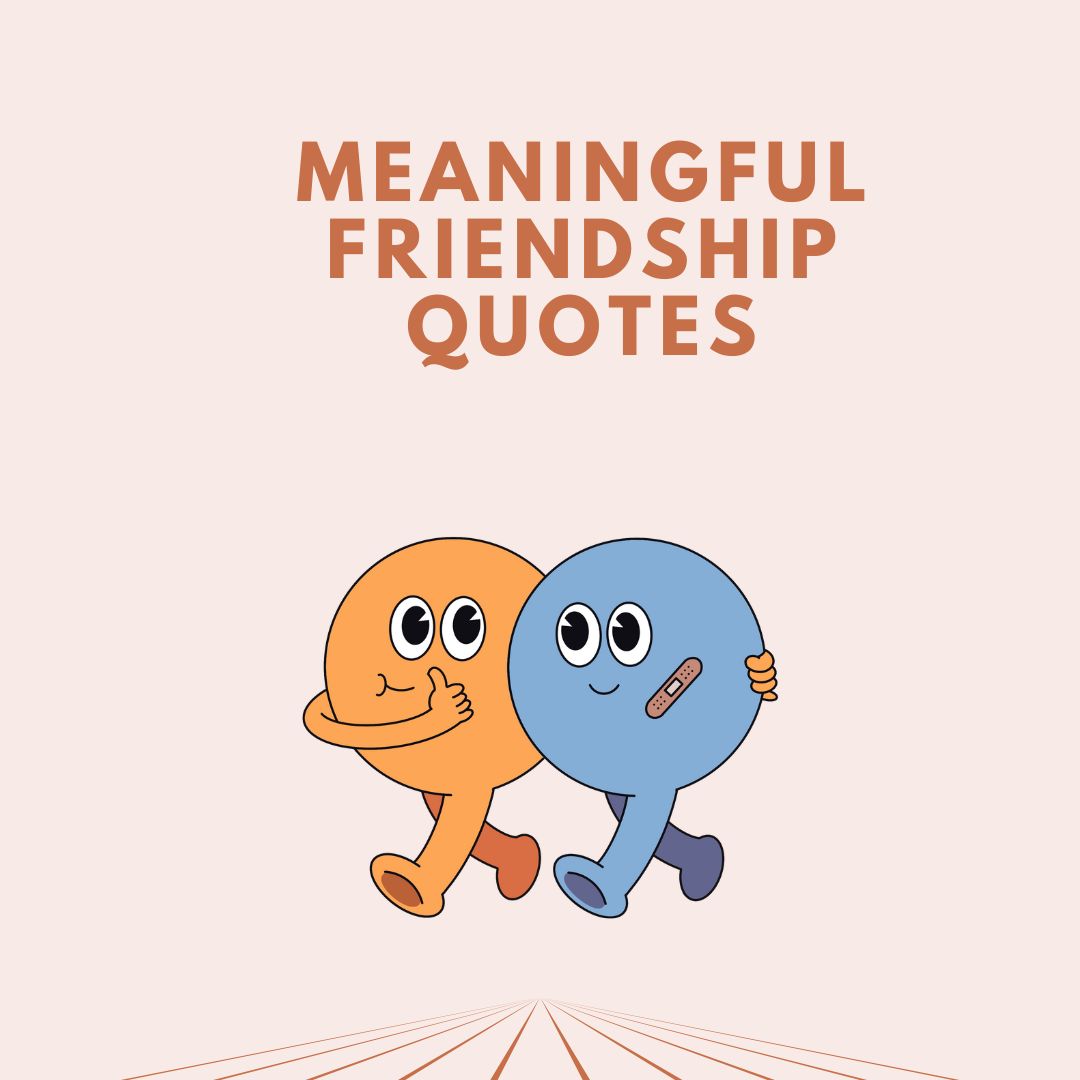 Meaningful Friendship Quotes