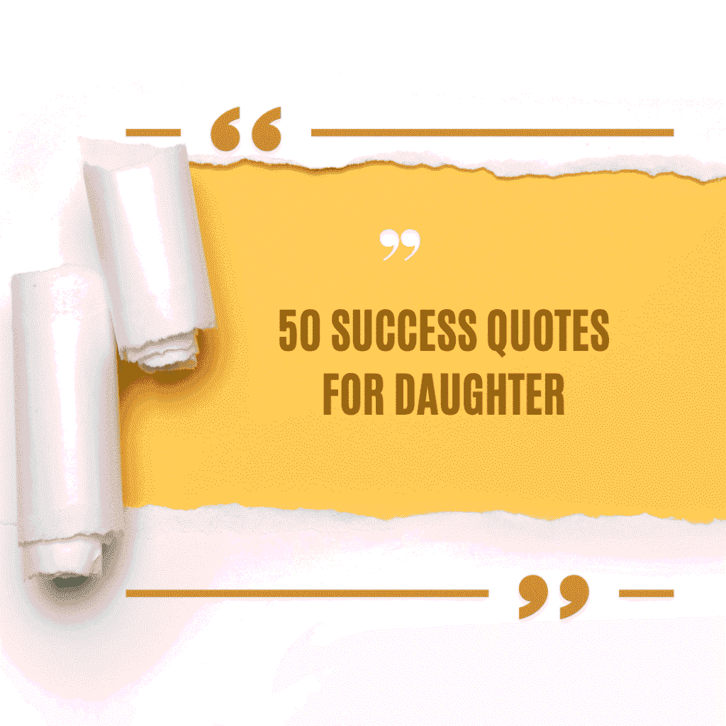 Success Quotes for Daughter