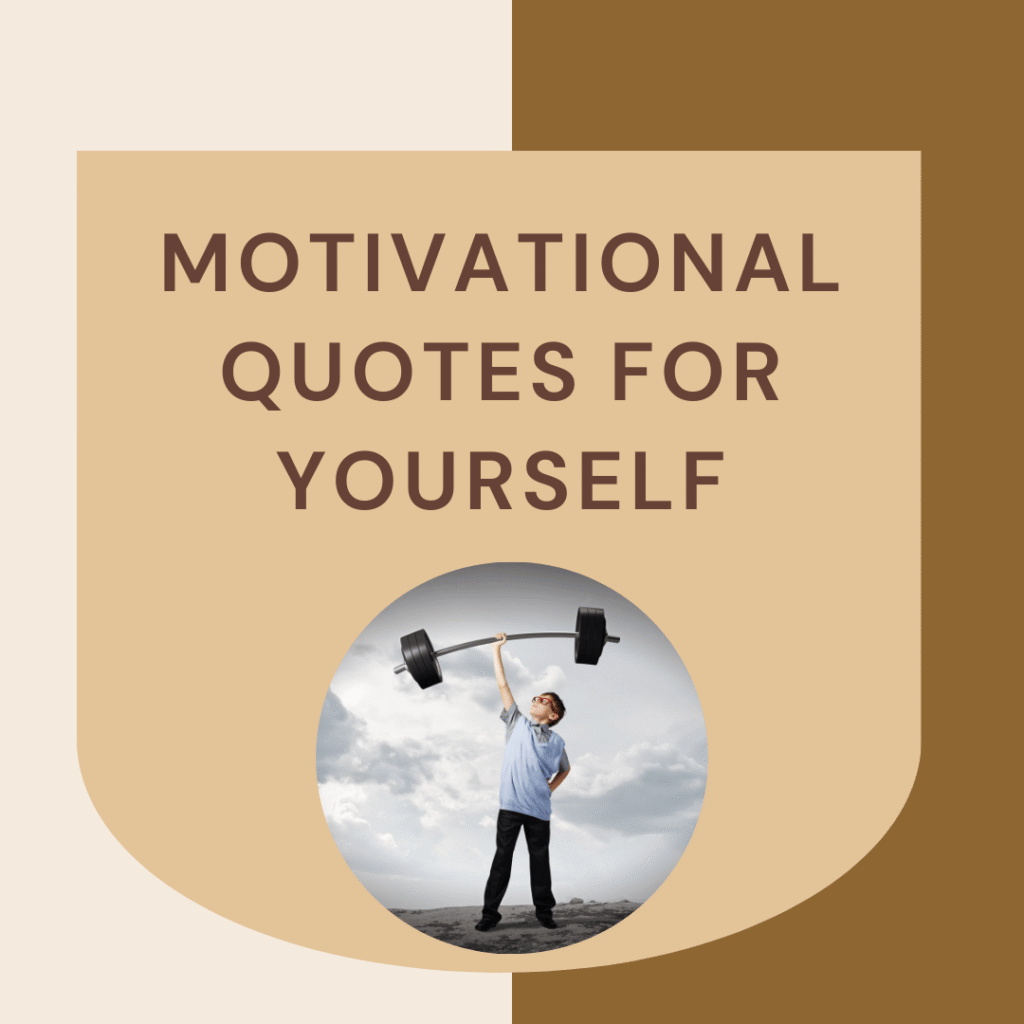 Motivational Quotes for Yourself