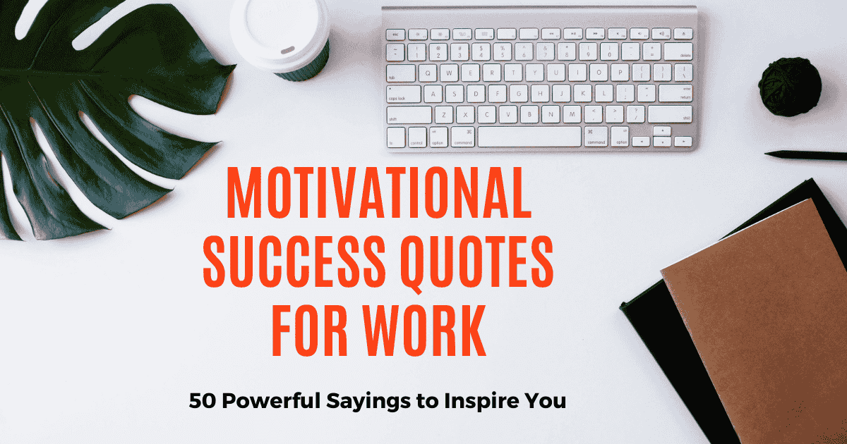 Motivational Success Quotes for Work
